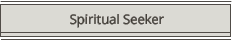 Spiritual Seeker
