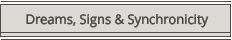 Dreams, Signs & Synchronicity