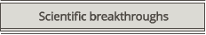 Scientific breakthroughs