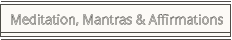 Meditation, Mantras & Affirmations